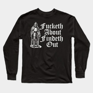 Fucketh About Findeth Out Long Sleeve T-Shirt